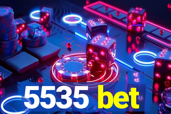 5535 bet